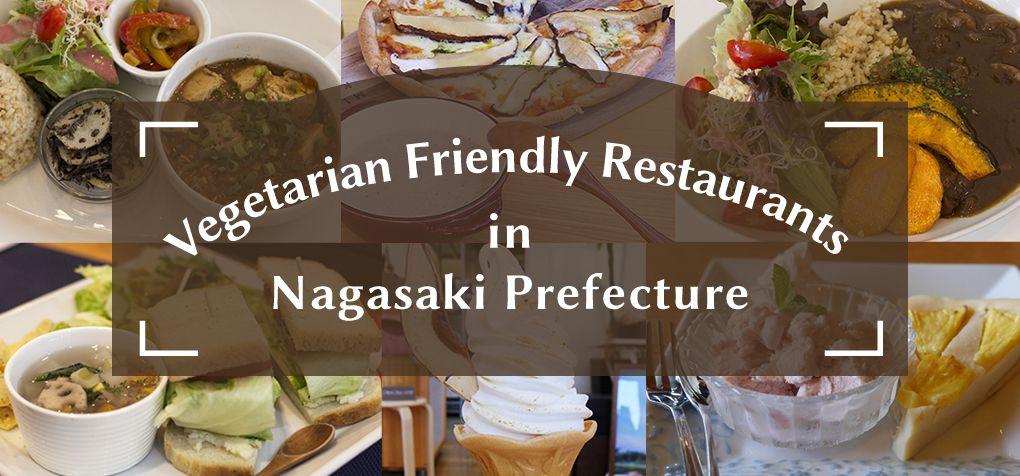 Vegetarian Friendly Restaurants in Nagasaki Prefecture